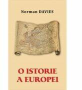 O istorie a Europei - Norman Davies (ISBN: 9786066098212)