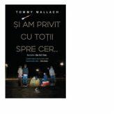 Si am privit cu totii spre cer. . . - Tommy Wallach (ISBN: 9786068754130)