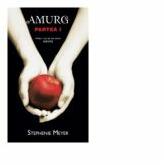 Amurg volumul 1 Partea I-a - Stephenie Meyer (ISBN: 9786066094627)