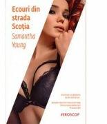 Ecouri din strada Scotia - Samantha Young (ISBN: 9786064002631)