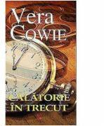 Calatorie in trecut - Vera Cowie (ISBN: 9789736291920)