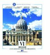 Religie Cultul Romano-Catolic de limba romana. Manual pentru clasa 6 - Petru Sebastian Tamas (ISBN: 9786063106804)