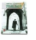 Mircea Eliade si contemporanii sai - Mircea Handoca (ISBN: 9789736292576)
