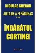 Arta de a fi pagubas Vol. 3. Indaratul cortinei - Niculae Gheran (ISBN: 9786064904393)