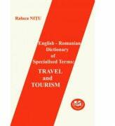 English - Romanian Dictionary Of Specialised Terms. Travel And Tourism - Carmen Raluca Nitu (ISBN: 9786061416288)