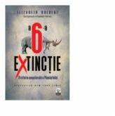 A sasea extinctie. O istorie nenaturala a Pamantului - Elizabeth Kolbert (ISBN: 9786063310010)