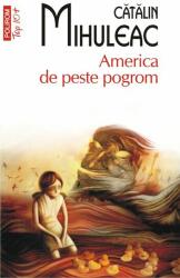 America de peste pogrom - Catalin Mihuleac (ISBN: 9789734671748)