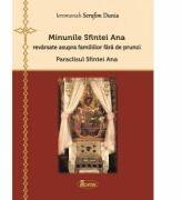 Minunile Sfintei Ana revarsate asupra familiilor fara de prunci. Paraclisul Sfintei Ana - Ieromonah Serafim Dunia (ISBN: 9789731981918)