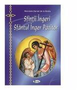 Sfintii Ingeri. Sfantul Inger Pazitor (format mic) - Ierodiacon Paraschiv Cleopa (ISBN: 9789731981369)