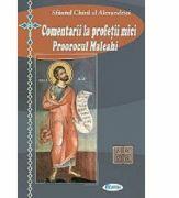 Comentarii la profetii mici. Proorocul Maleahi - Sfantul Chiril al Alexandriei (ISBN: 9789731981765)