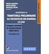 Addenda la Trimiterile preliminare ale instantelor din Romania la CJUE. Culegere adnotata de jurisprudenta (2007-2013) Volumele 1-3 - Mihai Sandru (ISBN: 9786062807245)