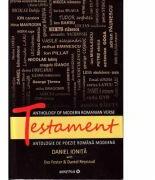 Testament. Antologie de poezie romaneasca moderna - Daniel Ionita (ISBN: 9789732110065)