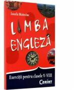 Limba engleza - Exercitii pentru clasele 5-8 - Ionela Mateciuc (ISBN: 9789731354125)