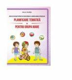 Planificare tematica pentru grupa mare - Anca Vodita (ISBN: 9786066462105)