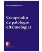 Compendiu de patologie oftalmologica - Marieta Dumitrache (ISBN: 9789733907954)