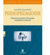 Psihopedagogie. Suporturi pentru formarea initiala si continua - Ionel Papuc, Musata Bocos (ISBN: 9786069452455)