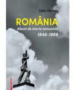 Carte Romania. Album de istorie comunista 1948-1989 - Calin Hentea (ISBN: 9786060203582)