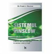 Sistemul Kinslow. Calea ta catre succesul sigur, in sanatate, iubire si viata - Frank Kinslow (ISBN: 9786066390446)