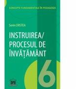 Instruirea. Procesul de invatamant. Volumul 6 - Sorin Cristea (ISBN: 9786066834919)