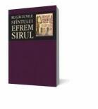 Rugaciunile Sfantului Efrem Sirul - Sfantul Efrem Sirul (ISBN: 9789731361024)
