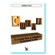 Curaj. Invingeti frica si activati-va increderea in sine (ISBN: 9786066390415)