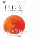 Ikigai sau sensul vietii. Colectia savoir-vivre - Bettina Lemke (ISBN: 9786068977232)