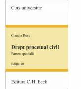 Drept procesual civil. Partea speciala. Editia 10 - Claudia Rosu (ISBN: 9786061809592)