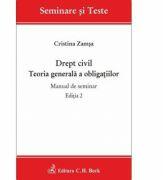 Drept civil. Teoria generala a obligatiilor. Manual de seminar. Editia a II-a - Cristina Zamsa (ISBN: 9786061805587)
