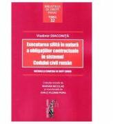 Executarea silita in natura a obligatiilor contractuale in sistemul Codului civil roman (ISBN: 9786063901461)