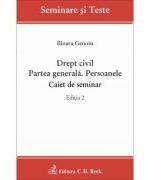 Drept civil. Partea generala. Persoanele. Caiet de seminar. Editia a II-a (ISBN: 9786061805341)