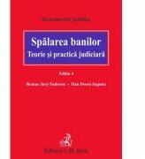 Spalarea banilor. Teorie si practica judiciara. Editia a 4-a - Dan Drosu Saguna, Remus Jurj Tudoran (ISBN: 9786061809509)