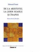 De la Aristotel la John Searle si inapoi - Edward FESER (ISBN: 9786067116779)