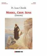 Model, chip, sens - Pr. Ioan CHIRILA (ISBN: 9786067117417)