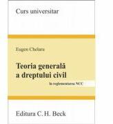 Teoria generala a dreptului civil in reglementarea NCC (ISBN: 9786061804023)