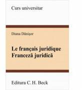 Le Francais Juridique. Franceza juridica - Diana Danisor (ISBN: 9789731151199)
