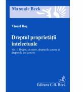 Dreptul proprietatii intelectuale. Dreptul de autor, drepturile conexe si drepturile sui generis. Volumul 1 - Viorel Ros (ISBN: 9786061805969)