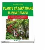 Plante cataratoare si arbusti murali - David Squire (ISBN: 9786066491273)
