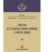 Directiva. Act de dreptul Uniunii Europene si dreptul roman - Daniel Mihail Sandru (ISBN: 9786062802097)