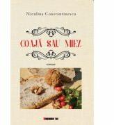 Coaja sau miez - Niculina CONSTANTINESCU (ISBN: 9786067117325)