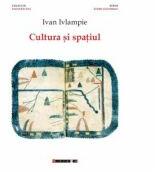 Cultura si spatiul - Ivan IVLAMPIE (ISBN: 9786067116359)