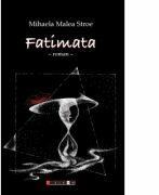 Fatimata - Editia a II-a - Mihaela MALEA STROE (ISBN: 9786067115826)