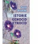Istorie, genocid, etnocid - Petru URSACHE (ISBN: 9786067115918)