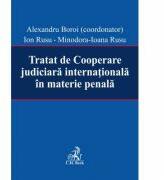 Tratat de Cooperare judiciara internationala in materie penala - Alexandru Boroi, Ion Rusu, Minodora Ioana Rusu (ISBN: 9786061805495)