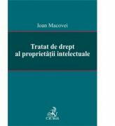 Tratat de drept al proprietatii intelectuale - Ioan Macovei (ISBN: 9789731157115)