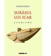 Surasul lui Icar - Aforisme, Editia a II-a - Vasile GHICA (ISBN: 9786067115956)
