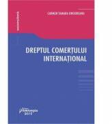 Dreptul comertului international - Carmen Tamara Ungureanu (ISBN: 9786062710408)