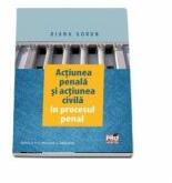 Actiunea penala si actiunea civila in procesul penal. Editia a II-a revazuta si adaugita (ISBN: 9786062607708)