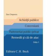 Achizitii publice. Concesiuni. Parteneriat public-privat. Remedii si cai de atac. Editia a 3-a (ISBN: 9786061807529)