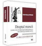 Dreptul muncii. Legislatie interna si internationala. Doctrina si jurisprudenta. Editia a II-a - Radu Razvan Popescu (ISBN: 9786066738972)