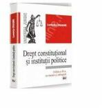 Drept constitutional si institutii politice. Volumul I. Editia a III-a, revazuta şi adaugita (ISBN: 9786063901928)